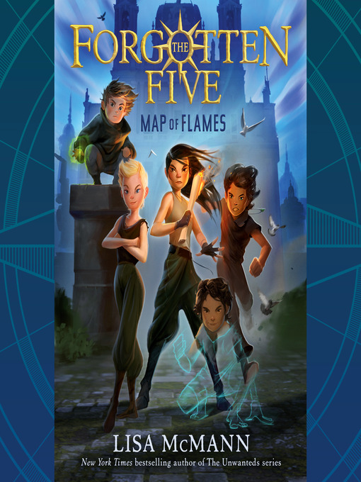 Title details for Map of Flames (The Forgotten Five, Book 1) by Lisa McMann - Wait list